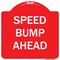 Signmission Designer Series Speed Bump Ahead, Red & White Heavy-Gauge Aluminum Sign, 18" x 18", RW-1818-9889 A-DES-RW-1818-9889 - alternate 1